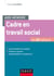 Aide-mémoire - Cadre en travail social - En 20 notions