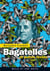 Bagatelles et autres textes