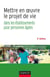 Mettre en oeuvre le projet de vie - 3e éd. - Dans les établissements pour personnes âgées