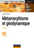 Métamorphisme et géodynamique - 2e éd. - Cours, Exercices corrigés, 16 planches couleurs
