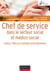 Chef de service dans le secteur social et médico-social - Enjeux, rôles et stratégies d’encadrement