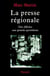 La Presse régionale - Des Affiches aux grands quotidiens
