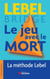 Le jeu avec le mort - La méthode Lebel