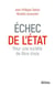 Echec de l'état - Pour une société de libre choix