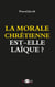 La morale chrétienne est-elle laïque ?