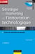 Stratégie et marketing de l'innovation technologique - 3ème édition - Lancer avec succès des produits qui n'existent pas sur des marchés qui n'existent pas encore