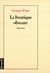 La Boutique obscure - 124 rêves