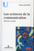 Les sciences de la communication - Théories et acquis
