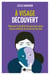 À visage découvert - Dépasser la timidité et la peur des autres avec les méthodes de l'école de Palo Alto