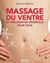 Massage du ventre et philosophie orientale pour tous - MASSAGE DU VENTRE ET PHILO.. ORIENT.. [NUM
