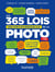 Les 365 lois incontournables de la photo - 2e éd.