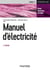 Manuel d'Electricité - 2e éd. - Cours, exercices corrigés
