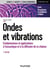 Ondes et vibrations - 2e éd. - Fondamentaux et applications à l'acoustique et à la diffusion de la chaleur