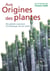 Aux origines des plantes, tome 1 - Des plantes anciennes à la botanique du XXIe siècle