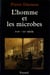 L'homme et les microbes XVIIe-Xxe siècle