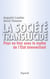 La société translucide - Pour en finir avec le mythe de l'État bienveillant