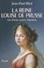 La reine Louise de Prusse - une femme contre Napoléon