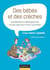 Des bébés et des crèches - Comprendre le développement du tout-petit pour mieux l'accueillir