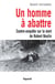 Un homme à abattre - Contre-enquête sur la mort de Robert Boulin