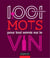 1001 mots pour tout savoir sur le vin