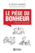 Le piège du bonheur - édition illustrée - PIEGE DU BONHEUR -EDITION ILLUSTRE [PDF]