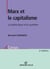 Marx et le capitalisme - La dialectique d'un système