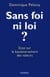 Sans foi ni loi ? - Essai sur le bouleversement des valeurs