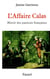 L'Affaire Calas - Miroir des passions françaises