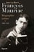 François Mauriac - biographie intime, 1885-1940