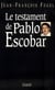 Le testament de Pablo Escobar