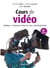 Cours de vidéo - 4e éd. - Matériels, tournage et prise de vues, postproduction