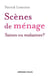 Scènes de ménage - Saines ou malsaines ?