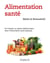 Alimentation santé - De l'intestin au régime méditerranéen, toute l'alimentation santé expliquée.