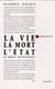 La vie, la mort, l'Etat