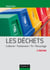 Les déchets - 2e éd. - Collecte, traitement, tri, recyclage