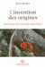 L'invention des origines - Sociologie de l'ancrage identitaire