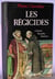 Les Régicides - Clément, Ravaillac, Damiens