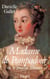 Madame de Pompadour - Ou le pouvoir féminin