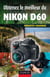 Obtenez le meilleur du Nikon D60