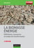La biomasse énergie - Définitions, ressources et modes de transformation