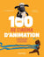 100 ans de cinéma d'animation - La fabuleuse aventure du film d'animation à travers le monde