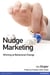 Nudge marketing English Version - Winning at Behavioral Change