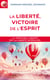 La liberté, victoire de l'esprit