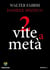 2 VITE A METà
