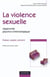 La violence sexuelle - Approche psycho-criminologique
