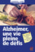 Alzheimer, une vie pleine de défis - Des solutions pratiques pour un quotidien apaisé