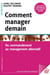 Comment manager demain - Du commandement au management alternatif