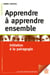 Apprendre à apprendre ensemble - Initiation à la pairagogie
