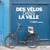 Des vélos dans la ville