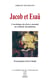 Jacob et Esaü - L'archétype des frères ennemis, un symbole du judaïsme